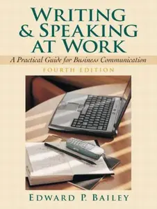 USED-Writing and Speaking at Work: A Practical Guide for Business Communication by Edward P. Bailey (Paperback)