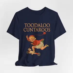 Toodaloo Cuntaroos Shirt, Funny Rude British Humor Tee, Sarcastic Vintage Graphic T Shirt