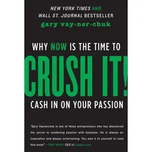 USED-Crush It!: Why Now Is The Time To Cash In On Your Passion by Gary Vaynerchuk (Paperback)