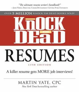 USED-Knock 'em Dead Resumes: A Killer Resume Gets More Job Interviews! by Martin Yate CPC (Paperback)