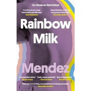 USED-Rainbow Milk: an Observer 2020 Top 10 Debut by Paul Mendez (Paperback)