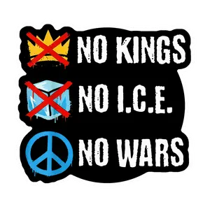 No Kings No ICE No Wars Sticker, Political Activist Sticker, Social Justice Decal