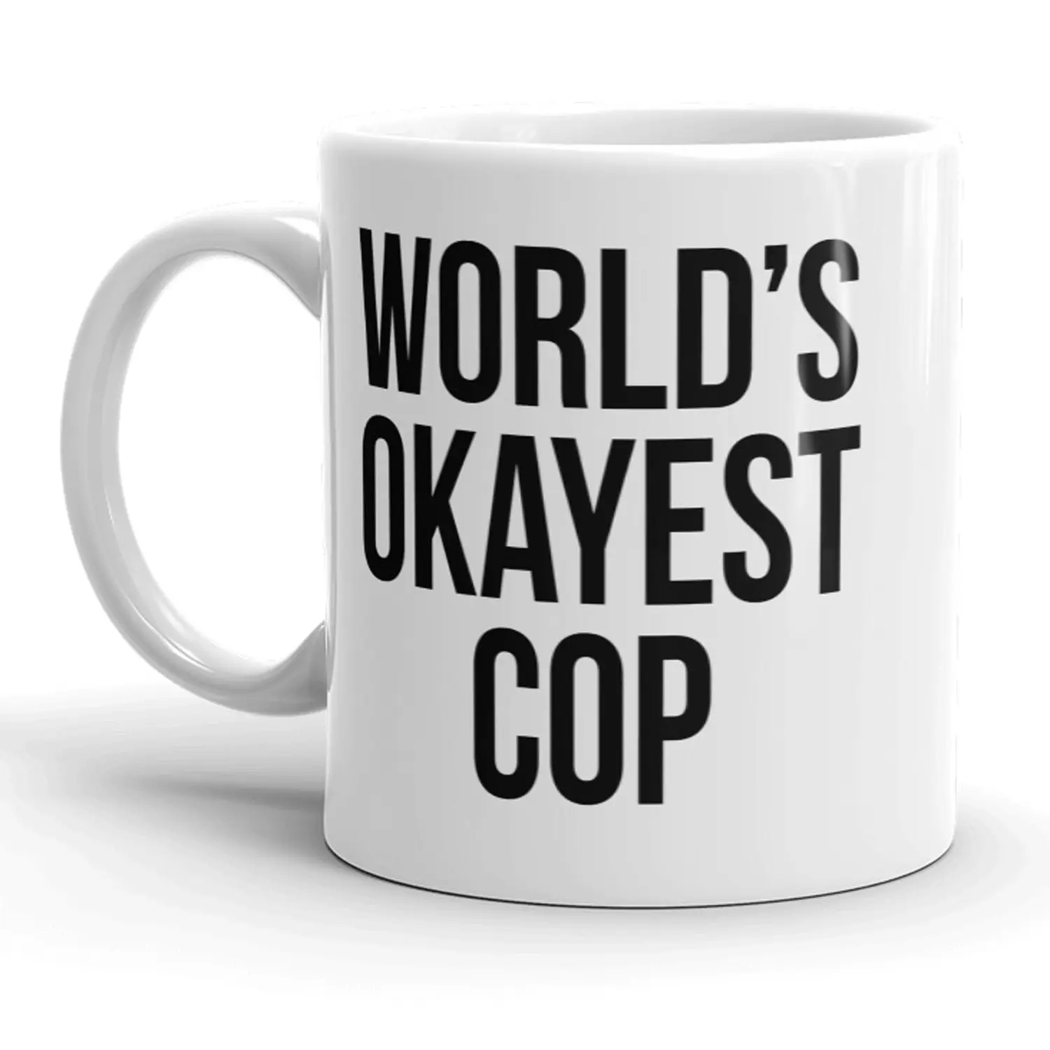 Worlds Okayest Cop Mug Funny Police Officer Coffee Cup - 11oz Funny Coffee Mugs Ceramic Printed Drinkware Cup Worlds Okayest Cop Mug Funny Police Officer Coffee Cup - 11oz Funny Coffee Mugs Ceramic Printed Drinkware Cup