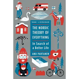 The Nordic Theory of Everything: In Search of a Better Life Paperback – June 27, 2017