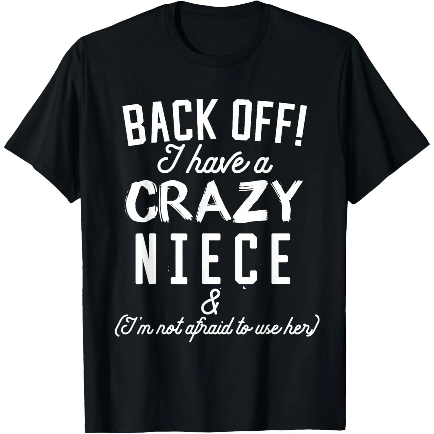 100%cotton Funny Aunt & Uncle T-Shirt 'Back Off I Have A Crazy Niece' T-Shirt