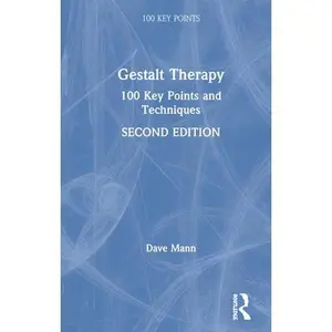 USED-Gestalt Therapy: 100 Key Points and Techniques by Mann, Dave (Hardcover)