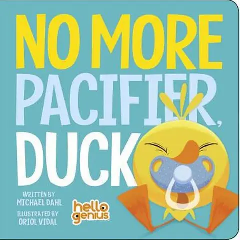 Used Copy Paperboard Book - "No More Pacifier, Duck" by Michael Dahl, 0.77lb English Animal Storybook with "but he is getting bigger and doesn't need it anymore" Theme, Toddler Early Reading Kid Books for Children, School & Educational Office Supplies