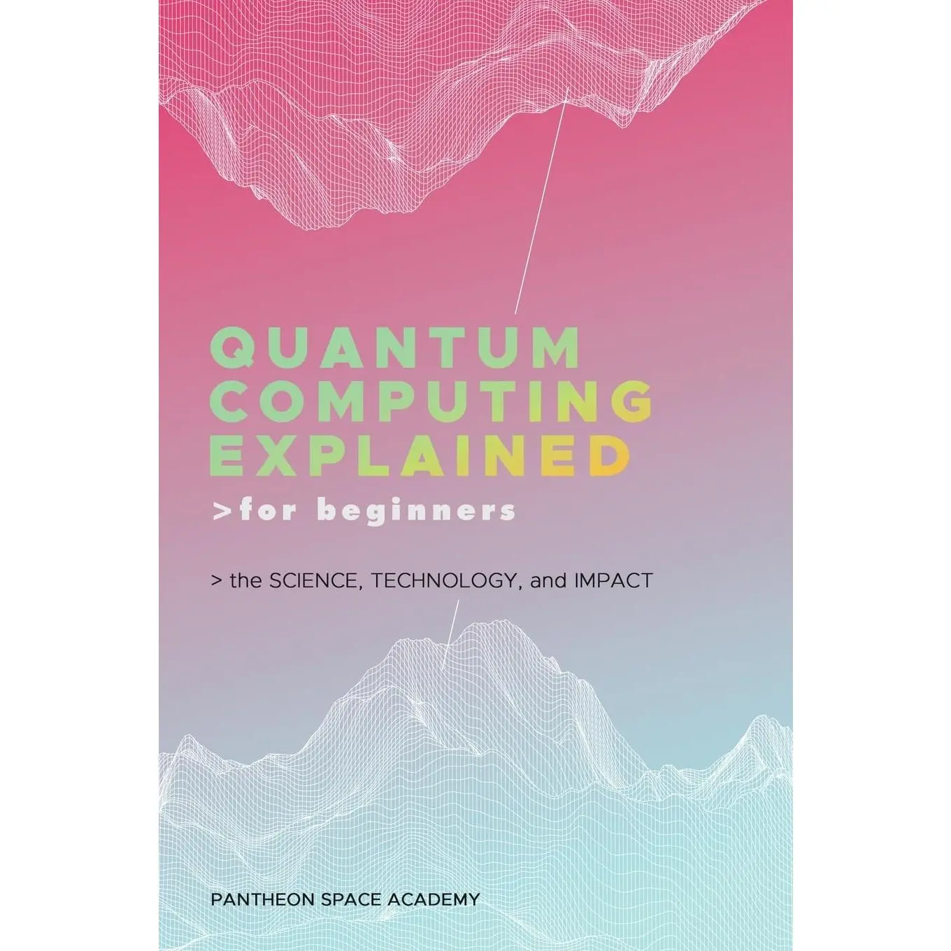 Quantum Computing Explained for Beginners: The Science, Technology, and Impact