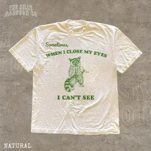 Funny Raccoon Shirt For Men Women, Sometimes When I Close My Eyes I Can't See, Vintage Graphic Tee, Sarcastic Humor Top, Trash Panda Gift, Perfect Fit, Ultimate Comfort, Soft Fabric, Feels Great All Day