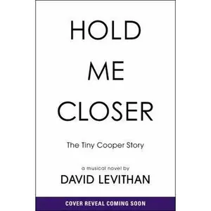 USED-Hold Me Closer: The Tiny Cooper Story by David Levithan (Hardcover)