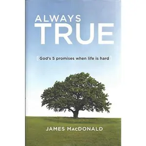 USED Book - Always True: God's 5 Promises When Life Is Hard by James MacDonald (Hardcover) - english