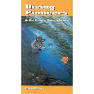USED Book - Diving Pioneers: An Oral History of Diving in America by Eric Hanauer (Paperback) - english