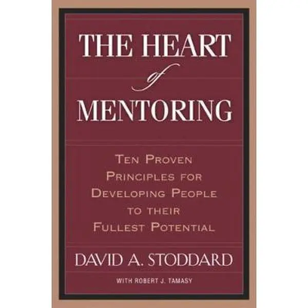 USED Book - The Heart of Mentoring: Ten Proven Principles for Developing People to Their Fullest Potential by Stoddard, David (Paperback) - english