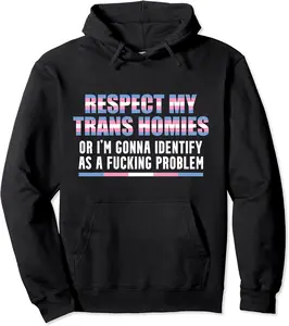 Funny Respect My Trans Homies Trans Pride Transgender Pullover Hoodie - Karenlyn Shop 46B0CT9N7M8S