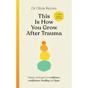 USED-This Is How You Grow After Trauma: Strategies for Resilience, Confidence, Healing & Hope by Remes, Olivia (Hardcover)
