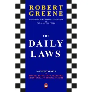 The Daily Laws: 366 Meditations on Power, Seduction, Mastery, Strategy, and Human Nature -- Robert Greene, Paperback