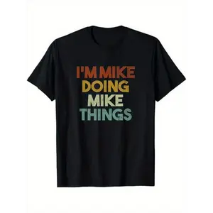Summer t Shirts I'm Mike Doing Mike Things Funny First Name Mike T-Shirt, 100% Cotton