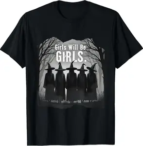 Girl Will Be Girl Funny Witch Halloween Vibes Feminist T-Shirt N7