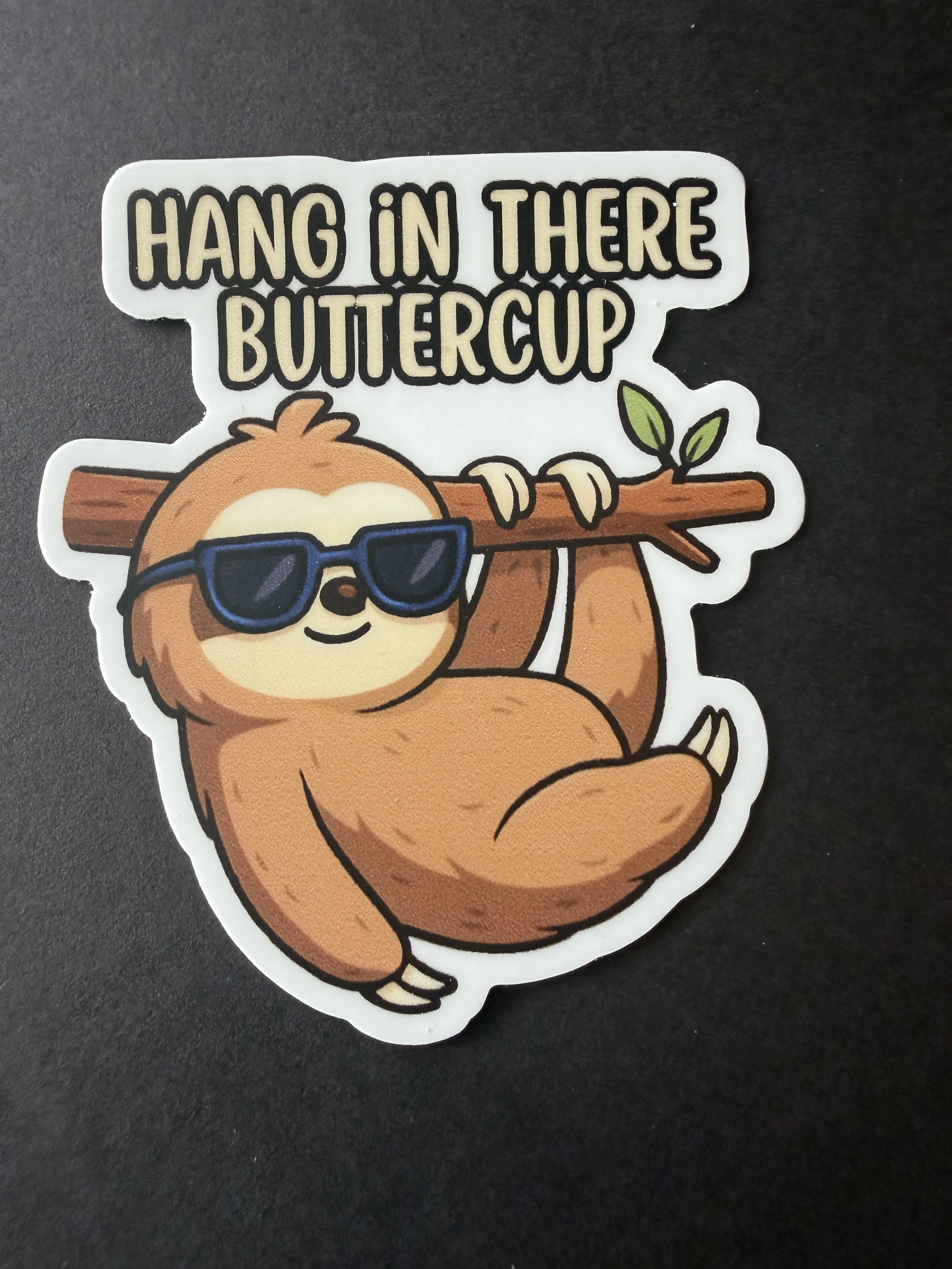 Sticker- "Hang in There Buttercup"