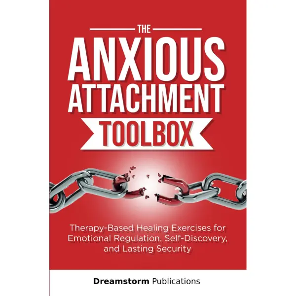 The Anxious Attachment Toolbox: Soft Cover Unabridged Stress Mood Career & Self-Help Book with Therapy-Based English Healing Exercises, Emotional Regulation, Mindfulness Techniques (Self-Discovery Guide)