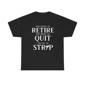 Too Young to Retire Unisex Heavy Cotton T Shirt Unique Dad Joke Gift for Men and Women
