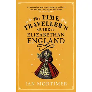 USED-The Time Traveller's Guide to Elizabethan England by Ian Mortimer (Paperback)