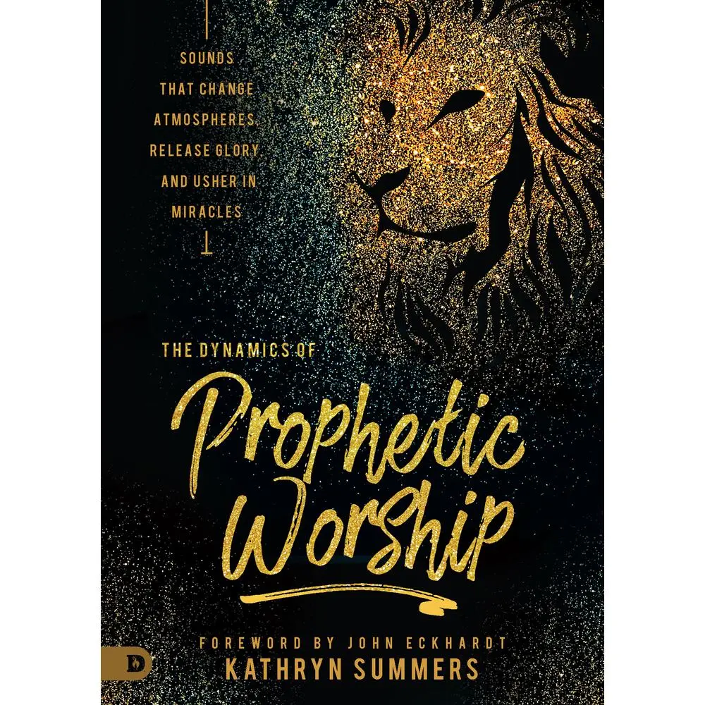 USED-The Dynamics of Prophetic Worship: Sounds That Change Atmospheres, Release Glory, and Usher in Miracles by Summers, Kathryn (Paperback)
