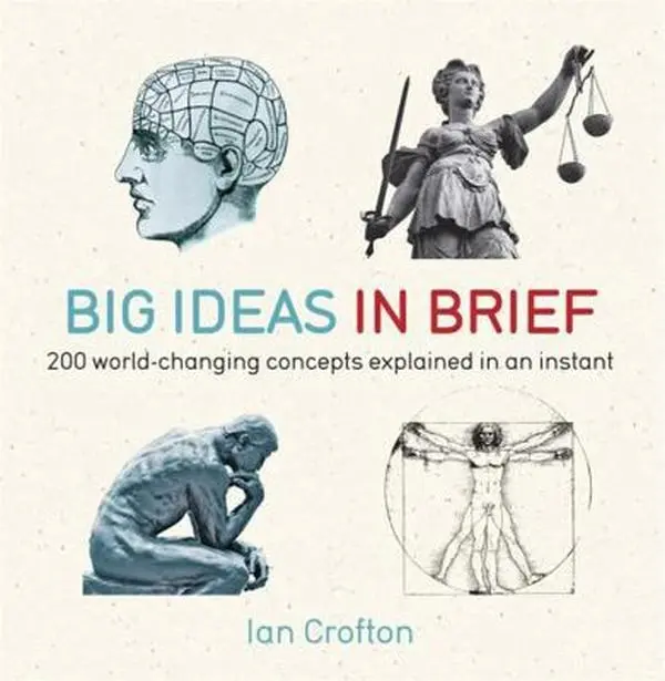 USED-Big Ideas in Brief: 200 World-Changing Concepts Explained In An Instant (In MInutes) by Ian Crofton (Paperback)