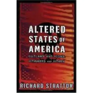 USED Book - Altered States of America: Outlaws and Icons, Hitmakers and Hitmen (Nation Books) by Richard Stratton (Paperback) - english