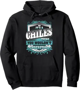It's A CHILES Thing You Wouldn't Understand Family Name Pullover Hoodie - Jamespatric Shop 49B0DJRPFPS7