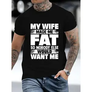 100% Cotton "My Wife Made Me Fat" Funny Husband Quote Graphic T-Shirt, Black Casual Tee Grunge Album good Unisex Vintage