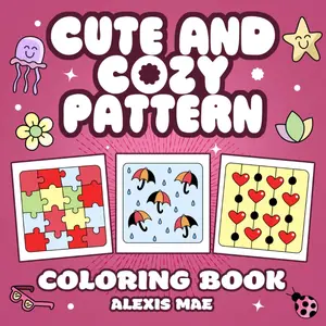 Cute and Cozy Pattern Coloring Book: Bold and Easy Thick Lined Patterns For Adults, Kids and Teens