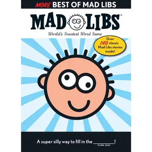 More Best of Mad Libs: Over 140 Classic Mad Libs Stories!