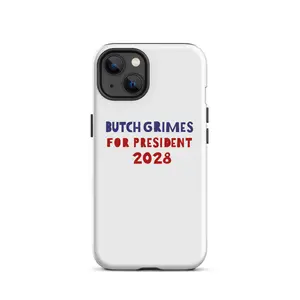 BUTCH GRIMES for the President 2028 printed Tough Case for iPhone