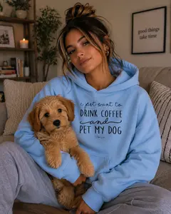 I Just Want To Drink Coffee And Pet My Dog Graphic Hoodie Soft Smooth Stylish 50% Cotton 50% Polyester Double Lined Hood Matching Drawcord Quarter Turned Body