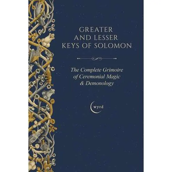 Greater and Lesser Keys of King Solomon: The Complete Magical Occult Grimoire of Ceremonial Magic & Demonology - S. Liddell MacGregor Mathers, Hardcover, 1.14 lbs, 9.21" h x 6.14" l x 0.69" w