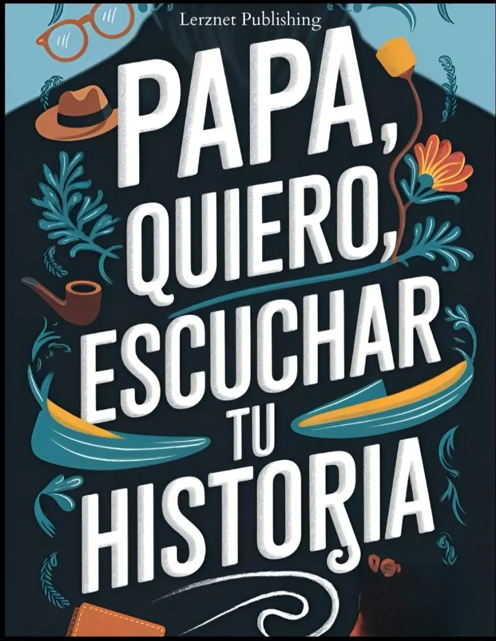 "Papa Quiero Escuchar Tu Historia" Interactive Guided Journal (Spanish Edition) - Paperback Print Book for Fathers, Carefully Crafted Questions to Preserve Life Memories, Support Parenting Learning