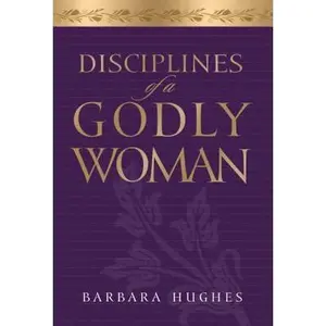 USED-Disciplines of a Godly Woman by Barbara Hughes (Hardcover)