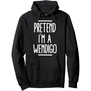 Pretend I'm A Wendigo Cool Family Halloween Hoodie