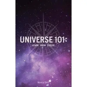 Universe 101: Learn Grow Evolve by Ortiz, Monica (Paperback) - Used