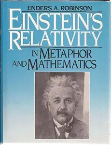 USED Book - Einstein's Relativity in Metaphor and Mathematics by Enders A. Robinson (Hardcover) - english