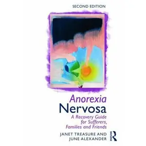 USED-Anorexia Nervosa: A Recovery Guide for Sufferers, Families and Friends by Treasure, Janet (Paperback)