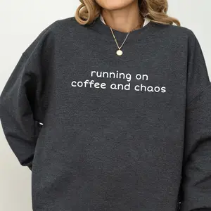 Running on Coffee and Chaos Sweatshirt, Funny Coffee Quotes Sweater, Funny Coffee Quotes Shirt, Caffeine Clothing Gifts, Comfy Long Sleeve Pullover