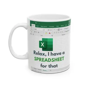 Relax, I Have a Spreadsheet for That Mug, Funny Excel Lover Mug Gift, Accountant and Data Analyst Coffee Cup