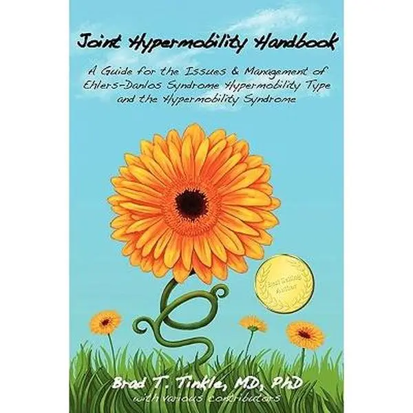Joint Hypermobility Handbook: A Guide for the Issues & Management of Ehlers-Danlos Syndrome Hypermobility Type and the Hypermobility Syndrome -- Brad T. Tinkle - Paperback