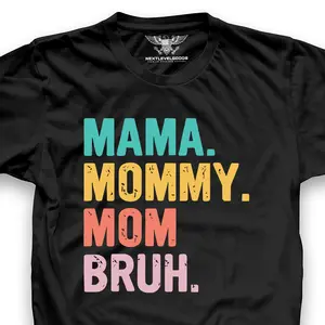 Mama Mommy Mom Bruh. T-Shirt Style Tshirt