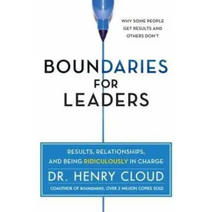 USED-Boundaries for Leaders: Results, Relationships, and Being Ridiculously in Charge by Cloud, Henry (Hardcover)