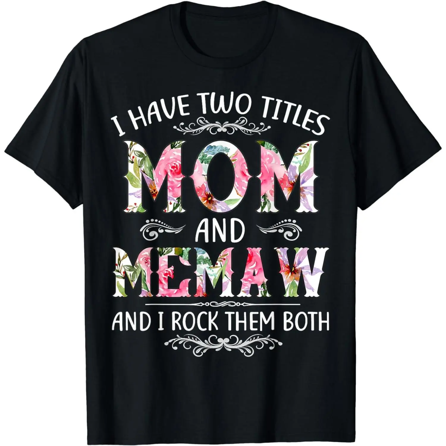 [100% Cotton] Bold Mom And Memaw T-Shirt With Vibrant Floral Design Rocking Both Roles. Golf Gift T-Shirt For Men and Women