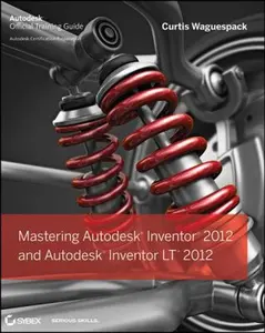 USED-Mastering Autodesk Inventor 2012 and Autodesk Inventor LT 2012 by Curtis Waguespack (Paperback)