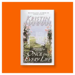 Once in Every Life: A Novel by Kristin Hannah (Mass Market Paperback)
